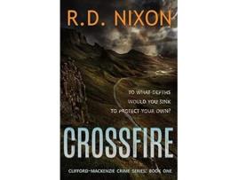Livro Crossfire The CliffordMackenzie Crime Series de RD Nixon (Inglês)