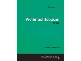 Livro Weihnachtsbaum S186 For Solo Piano 1876 de Franz Liszt (Inglês)