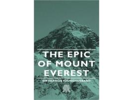 Livro The Epic of Mount Everest de Francis Edward Younghusband (Inglês)