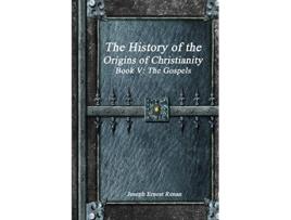 Livro The History of the Origins of Christianity Book V The Gospels de Joseph Ernest Renan (Inglês)
