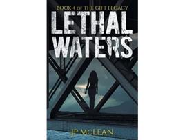 Livro Lethal Waters The Gift Legacy de Jp Mclean (Inglês)