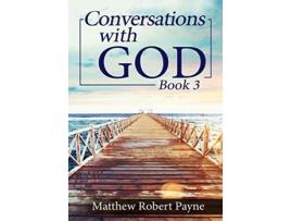 Livro Conversations with God Book 3 Lets get Real de Matthew Robert Payne (Inglês)