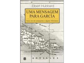 Livro Uma Mensagem para García - Jesus Era um Anarquista e Alguns… de Elbert Hubbard