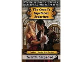 Livro The Counts Impetuous Seduction Regency Historical Romance The Derbyshire Set de Arietta Richmond (Inglês)