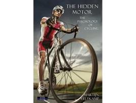 Livro The Hidden Motor The Psychology of Cycling Sport Psychology de Martijn Veltkamp (Inglês)