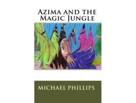 Livro Azima and the Magic Jungle de Michael Phillips (Inglês)