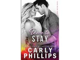 Livro Dare To Stay Dare Nation de Carly Phillips (Inglês)