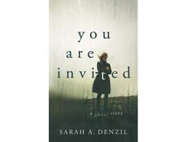 Livro You Are Invited A Ghost Story de Sarah A Denzil (Inglês)