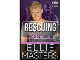Livro Rescuing Maria Guardian Hostage Rescue Specialists de Ellie Masters (Inglês)