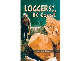 Livro Loggers of the BC Coast de Hans Knapp (Inglês)