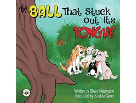 Livro The Ball That Stuck Out Its Tongue de Steve Neumann (Inglês)