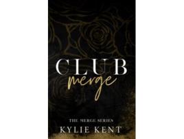Livro Club Merge de Kent Kylie (Inglês)