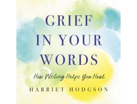 Livro Grief in Your Words de Harriet Hodgson Ma (Inglês)