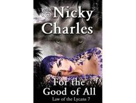 Livro For the Good of All Law of the Lycans de Nicky Charles (Inglês)