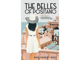 Livro The Belles of Positano A sweet romance in the South of Italy de Kaya Quinsey Holt (Inglês)