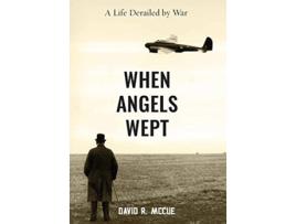 Livro When Angels Wept de David R Mccue (Inglês - Capa Dura)