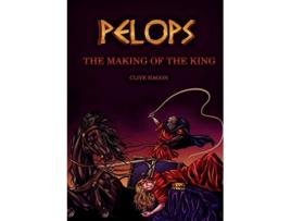 Livro Pelops The Making of the King de Clive Hagon (Inglês)