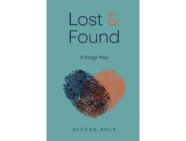Livro Lost and Found a stage play de Alyssa Ahle (Inglês)