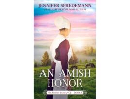 Livro An Amish Honor King Family Saga 3 An Amish Romance de Jennifer Spredemann JEB Spredemann (Inglês)