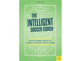 Livro The Intelligent Soccer Coach de Carl Wild (Inglês)