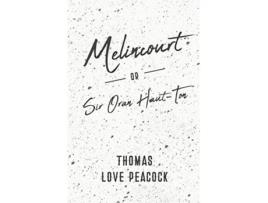 Livro Melincourt Or Sir Oran HautTon de Thomas Love Peacock (Inglês)