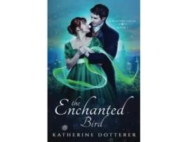 Livro The Enchanted Bird Calatini Tales de Katherine Dotterer (Inglês)