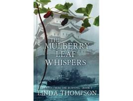 Livro The Mulberry Leaf Whispers Brands from the Burning de Linda Thompson (Inglês)