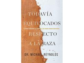 Livro Aún confundidos sobre la raza Cuando conozcamos la verdad las cosas serán diferentes Spanish Edition de Michael Reynolds (Espanhol)