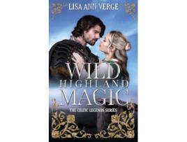 Livro Wild Highland Magic The Celtic Legends Series de Lisa Ann Verge (Inglês)