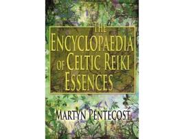 Livro The Encyclopaedia of Celtic Reiki Essences Celtic Reiki Mastery de Martyn Pentecost (Inglês)