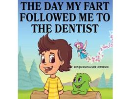 Livro The Day My Fart Followed Me To The Dentist My Little Fart de Dr Ben Jackson Sam Lawrence (Inglês)