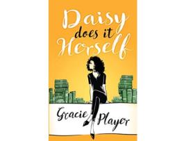 Livro Daisy Does it Herself A Funny Heartwarming Romantic Comedy de Gracie Player (Inglês)