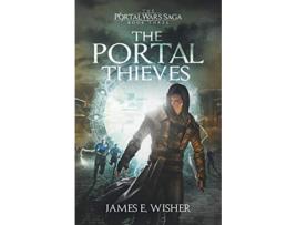 Livro The Portal Thieves The Portal Wars Saga de James E Wisher (Inglês)
