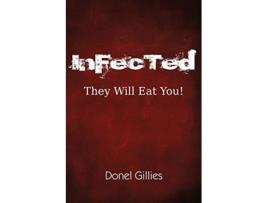 Livro InFecTed They Will Eat You de Donel Gillies (Inglês)