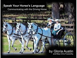 Livro Speak Your Horses Language Communicating with the Driving Horse de Gloria Austin Mary Chris Foxworthy (Inglês)