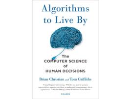 Livro Algorithms to Live By de Brian Christian e Tom Griffiths (Inglês)