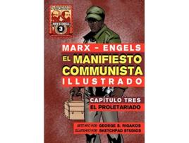 Livro El Manifiesto Comunista Ilustrado Capítulo Tres El Proletariado Spanish Edition de Karl Marx Friedrich Engels (Espanhol)