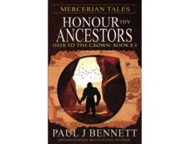 Livro Mercerian Tales Honour Thy Ancestors Book 85 Heir to the Crown de Paul J Bennett (Inglês)