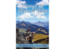 Livro Through the Eyes of Blue de Catherine Matsalla (Inglês)