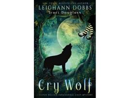 Livro Cry Wolf Silver Hollow Paranormal Cozy Mystery de Leighann Dobbs Traci Douglass (Inglês)
