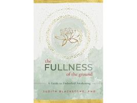 Livro Fullness of the Ground de Judith Blackstone Phd (Inglês)