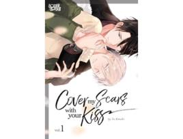 Livro Cover My Scars With Your Kiss, Volume 1 de Io Amaki (Inglês)