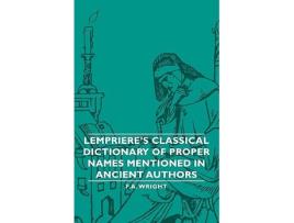 Livro Lemprieres Classical Dictionary of Proper Names Mentioned in Ancient Authors de F a Wright (Inglês)