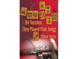 Livro On Tuesdays They Played Mah Jongg de Milton Stern (Inglês)