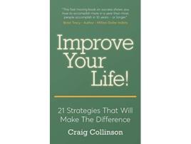 Livro Improve Your Life 21 Strategies That Will Make The Difference de Craig Collinson (Inglês)