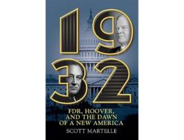 Livro 1932 FDR Hoover and the Dawn of a New America de Scott Martelle (Inglês)