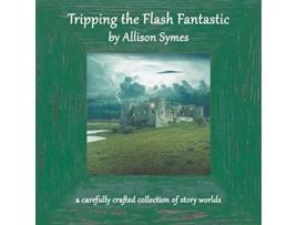 Livro Tripping the Flash Fantastic de Allison Symes (Inglês)
