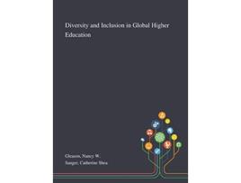 Livro Diversity and Inclusion in Global Higher Education de Nancy W Gleason, Catherine Shea Sanger (Inglês)