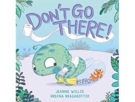 Livro Dont Go There! de Jeanne Willis (Inglês)