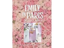 Livro Official Emily in Paris Cocktail Book de Virginia Miller (Inglês - Capa Dura)